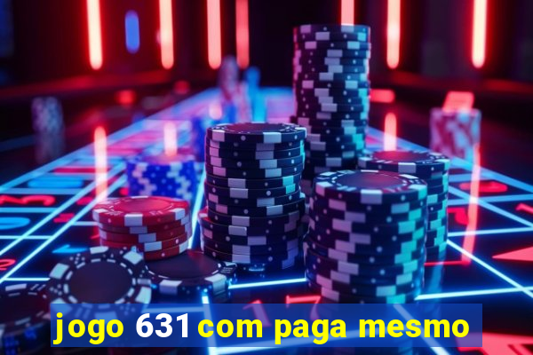 jogo 631 com paga mesmo